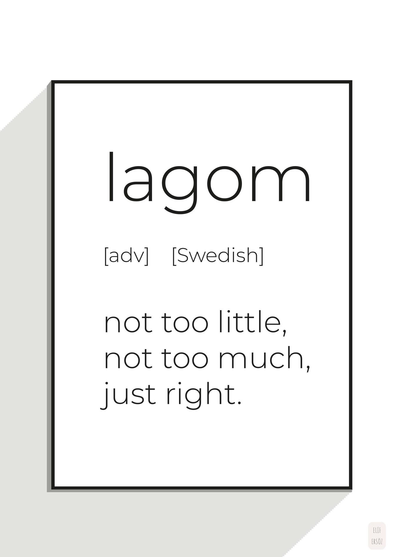 Lagom; not too little, not too much, just right