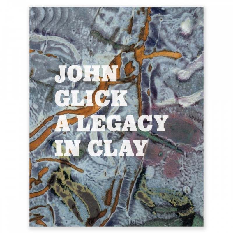 JOHN GLICK: A LEGACY IN CLAY